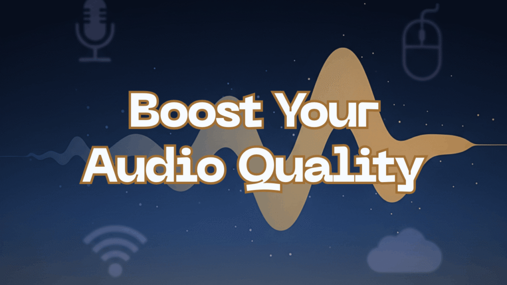 Boost Your Audio Quality