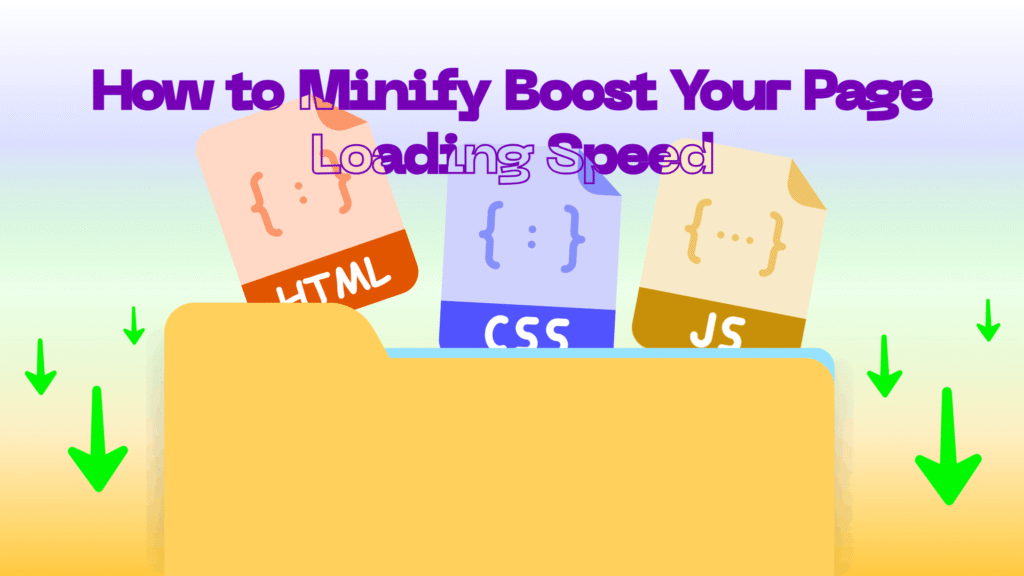 How to Minify Boost Your Page Loading Speed